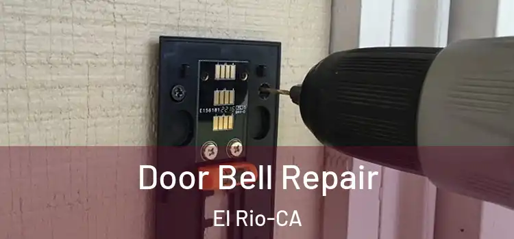  Door Bell Repair El Rio-CA